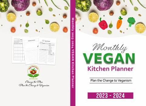Paperback Monthly Vegan Kitchen Planner: Plan The Change To Veganism: 2023-2024 Book
