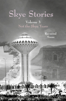 Paperback Skye Stories: Volume 3 Not the Skye Years Book
