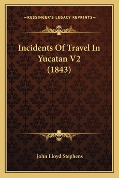 Paperback Incidents Of Travel In Yucatan V2 (1843) Book