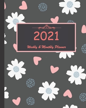 2021 Weekly & Monthly Planner: Calendar 2021 with relaxing designs and amazing quotes : 01 Jan 2021 to 31 Dec 2021, 141 ligned pages with flolar cover printed on high quality.