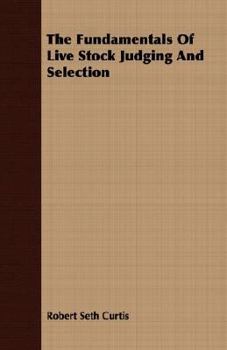 The Fundamentals Of Live Stock Judging And Selection