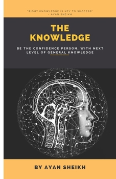 Paperback The Knowledge: - Be the confidence person, with next level of knowledge Book