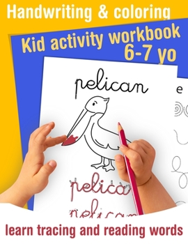 Paperback Handwriting and coloring - Kid activity workbook - learn tracing and reading words - 6/7 yo: Learn handwriting and get fun coloring animals - Handwrit Book