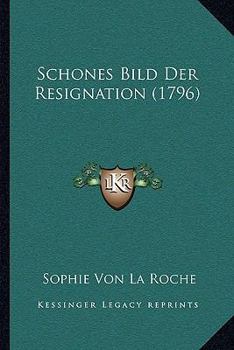 Paperback Schones Bild Der Resignation (1796) [German] Book
