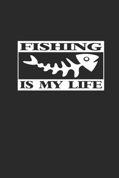 FISHING IS MY LIFE: Angeln Notizbuch Fischen Notebook Fisching Planer Journal kariert squared 6x9 karo