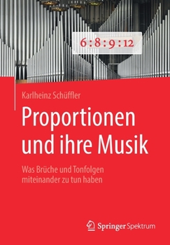 Paperback Proportionen Und Ihre Musik: Was Brüche Und Tonfolgen Miteinander Zu Tun Haben [German] Book