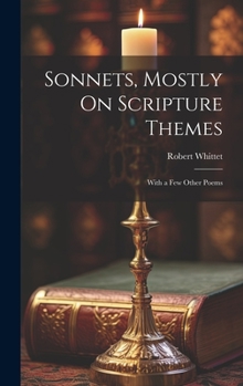 Hardcover Sonnets, Mostly On Scripture Themes: With a Few Other Poems Book