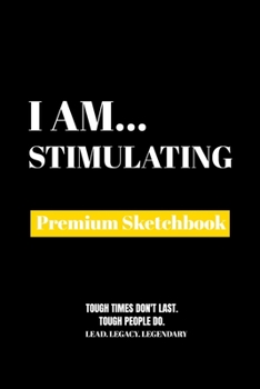 Paperback I Am Stimulating: Premium Blank Sketchbook Book