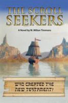 Paperback The Scroll Seekers: Who Created the New Testament? Book