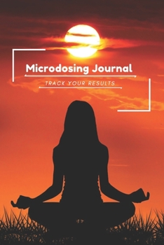 Microdosing Journal: 140 Pages, 6 x 9 inch charted notebook, Track your psychedelic microdosing journey/treatment/experience, Improve your life (Microdose Tracker)