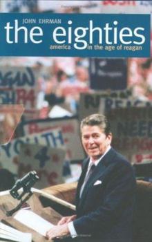 Hardcover The Eighties: America in the Age of Reagan Book