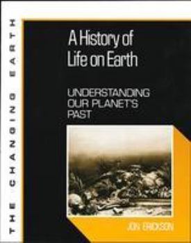 Hardcover A History of Life on Earth: Understanding Our Planet's Past Book