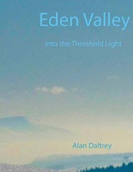 Paperback Eden Valley: Into the Threshold Light Book