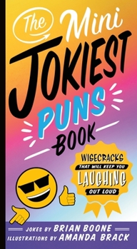 Paperback The Mini Jokiest Puns Book: Wisecracks That Will Keep You Laughing Out Loud Book