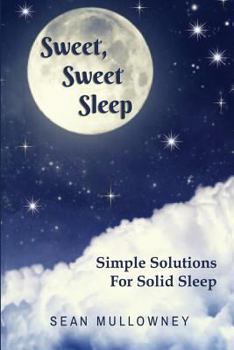 Paperback Sweet Sweet Sleep: Simple Solutions For Solid Sleep Book