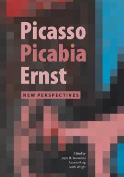 Paperback Picasso, Picabia, Ernst: New Perspectives Book