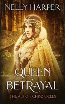 Queen of Betrayal - Book #0 of the Albion Chronicles