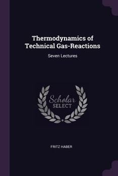 Paperback Thermodynamics of Technical Gas-Reactions: Seven Lectures Book