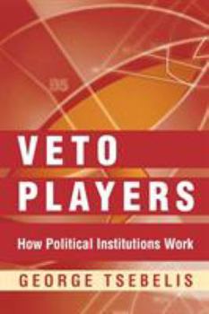 Paperback Veto Players: How Political Institutions Work Book