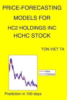 Paperback Price-Forecasting Models for Hc2 Holdings Inc HCHC Stock Book