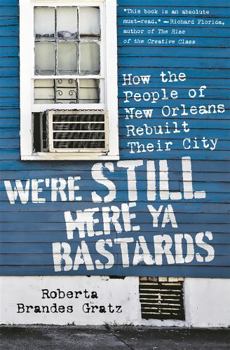 Hardcover We're Still Here Ya Bastards: How the People of New Orleans Rebuilt Their City Book