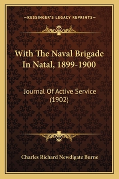 Paperback With The Naval Brigade In Natal, 1899-1900: Journal Of Active Service (1902) Book