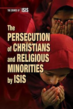 Paperback The Persecution of Christians and Religious Minorities by Isis Book