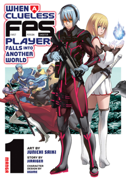 Paperback When a Clueless First-Person Shooter Player Falls Into Another World (Manga) Vol. 1 Book