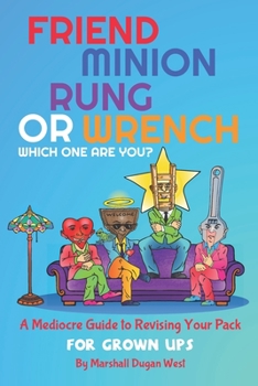 Paperback Friend, Minion, Rung, or Wrench: Which One Are You? Book