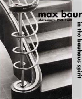 Hardcover Max Baur: In the Bauhaus Spirit: Photographs 1925-1960 Book