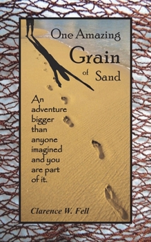 Paperback One Amazing Grain of Sand: An adventure bigger than anyone imagined and you are part of it Book