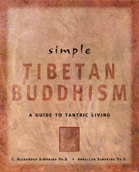 Paperback Simple Tibetan Buddhism: A Guide to Tantric Living Book