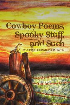 Cowboy Poems, Spooky Stuff, and Such