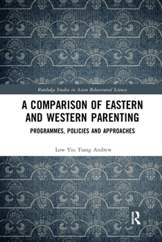 Paperback A Comparison of Eastern and Western Parenting: Programmes, Policies and Approaches Book