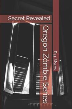 Paperback Oregon Zombie Series: Secret Revealed Book