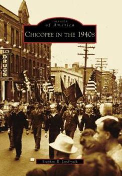 Chicopee in the 1940s - Book  of the Images of America: Massachusetts