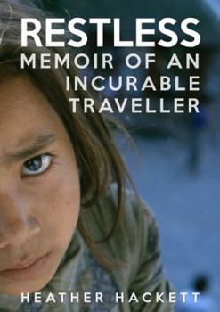 Paperback Restless - Memoir of an Incurable Traveller Book