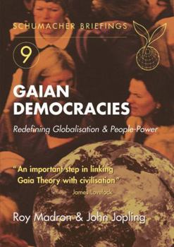 Paperback Gaian Democracies: Redefining Globalisation and People-Power Book