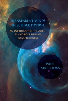 Paperback Transparent Minds in Science Fiction: An Introduction to Alien, AI and Post-Human Consciousness Book