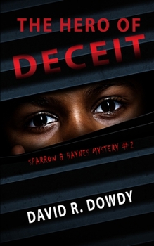 Paperback The Hero of Deceit: A Sparrow and Haynes Mystery Book