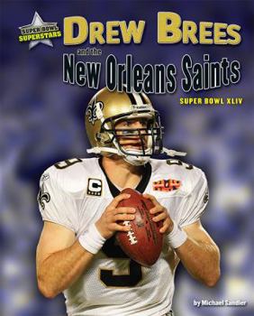 Drew Brees and the New Orleans Saints: Super Bowl XLIV - Book  of the Super Bowl Superstars