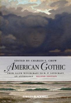 Hardcover American Gothic: An Anthology from Salem Witchcraft to H. P. Lovecraft Book