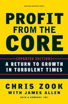 Hardcover Profit from the Core: A Return to Growth in Turbulent Times Book