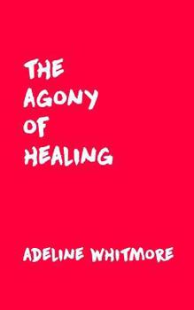 Paperback The Agony of Healing Book