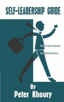 Paperback Self-Leadership Guide: Be Empowered Be Motivated Book