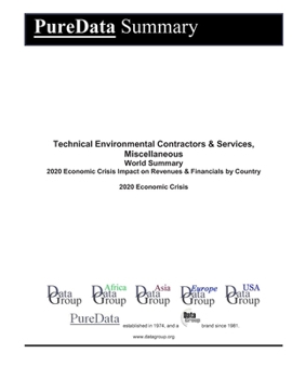 Technical Environmental Contractors & Services, Miscellaneous World Summary: 2020 Economic Crisis Impact on Revenues & Financials by Country (PureData World Summary)