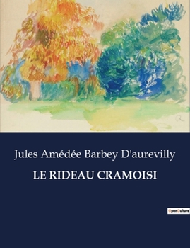 Paperback Le Rideau Cramoisi: Une rencontre inoubliable: le mystère du rideau cramoisi [French] Book