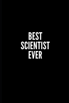 Paperback Best Scientist Ever: 6x9 Lined Notebook/Journal/Diary, 100 pages, Sarcastic, Humor Journal, original gift For Women/Men/Coworkers/Classmate Book