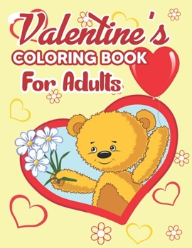 Valentine's Coloring Book for Adults: Valentine's Day Coloring Book - Valentines Day Coloring Book for Adults, The Ultimate Valentine's Day Coloring G