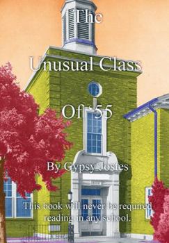 Hardcover The Unusual Class of '55: This Book Will Never Be Required Reading Book